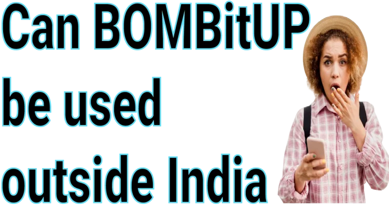 Can Bombitup be used outside India